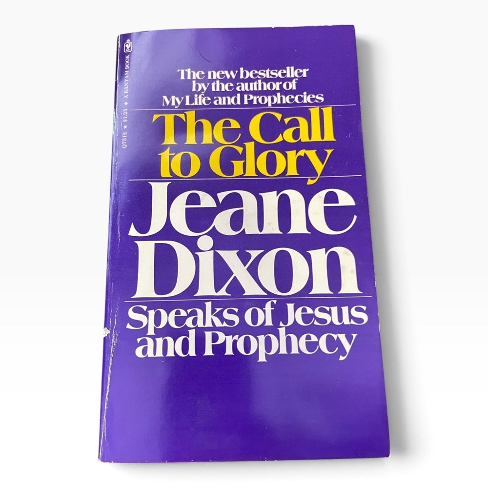 The Call to Glory Jeane Dixon Speaks of Jesus and Prophecy Bantam Paperback